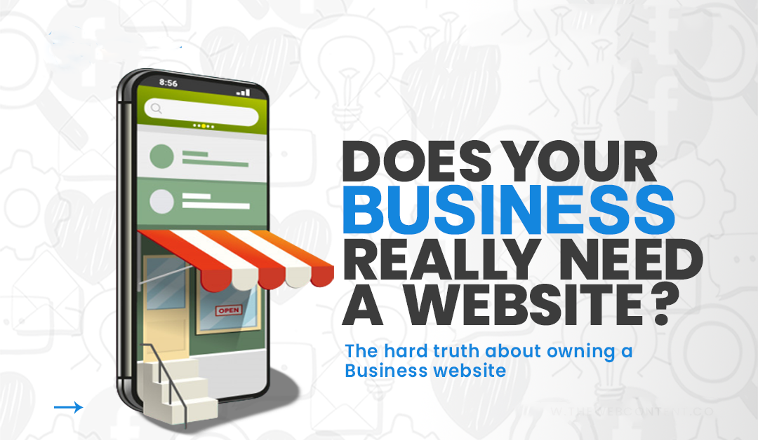 You are currently viewing Does Your Business Really Need a Website? The hard truth about owning a business website