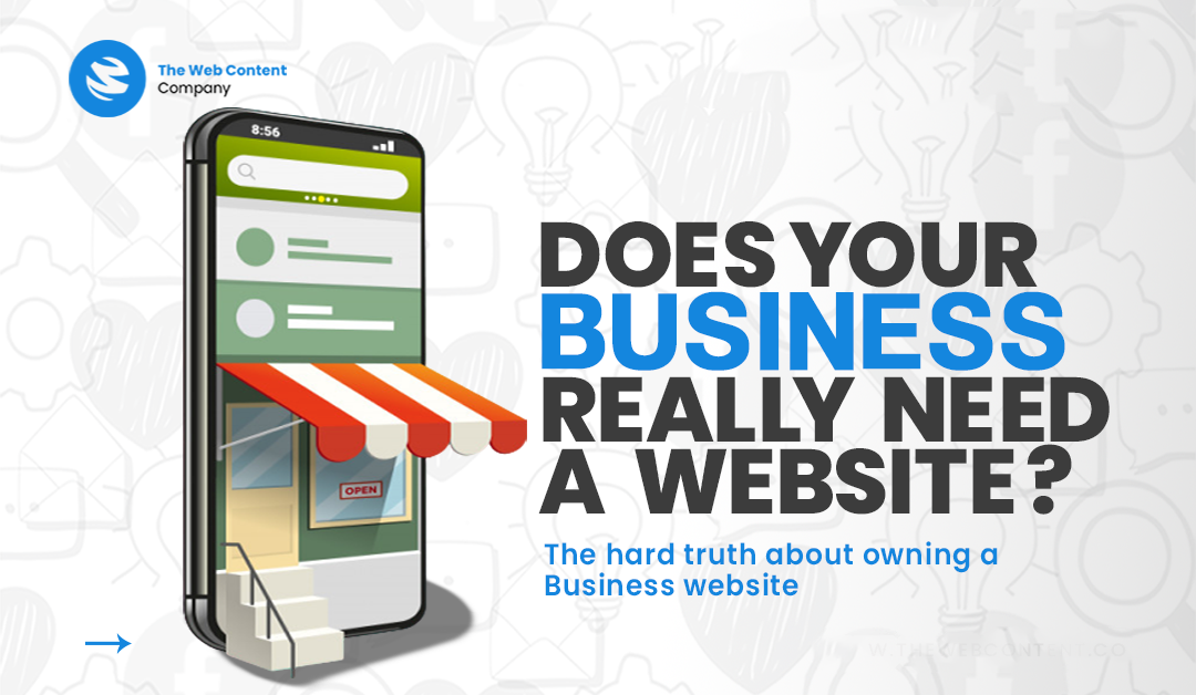 You are currently viewing <strong>Does Your Business Really Need a Website? The hard truth about owning a business website</strong>